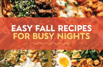 22 Easy Fall Recipes for Busy Nights