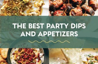 20 Best Appetizers and Dips For A Party