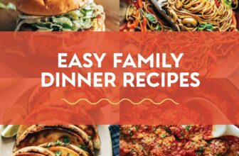 40 Easy Family Dinner Recipes Everyone Will Love